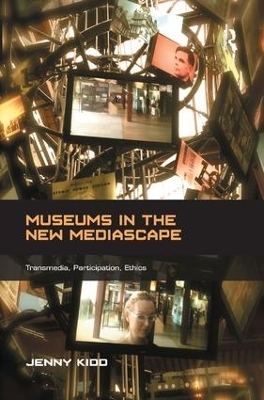 Museums in the New Mediascape - Jenny Kidd