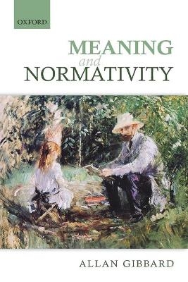 Meaning and Normativity - Allan Gibbard