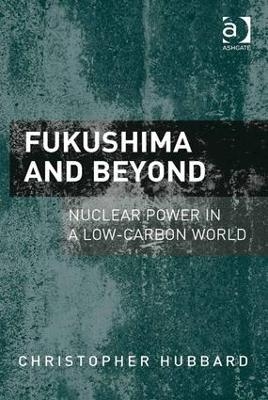 Fukushima and Beyond - Christopher Hubbard