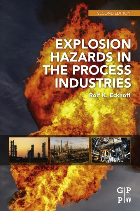 Explosion Hazards in the Process Industries -  Rolf K. Eckhoff