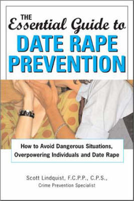 The Essential Guide to Date Rape Prevention - Scott Lindquist