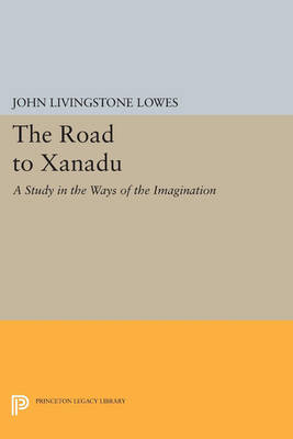 The Road to Xanadu - John Livingston Lowes