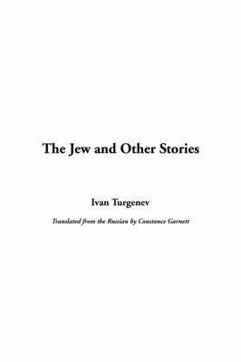 The Jew and Other Stories - Ivan Sergeevich Turgenev