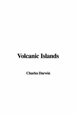 Volcanic Islands - Professor Charles Darwin