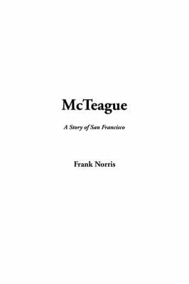 McTeague - Frank Norris