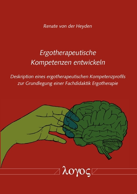 Ergotherapeutische Kompetenzen entwickeln - Renate von der Heyden