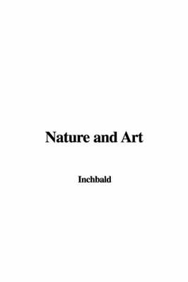 Nature and Art - Mrs Elizabeth Inchbald