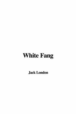 White Fang - Jack London