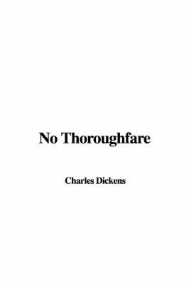 No Thoroughfare - Charles Dickens, Au Wilkie Collins