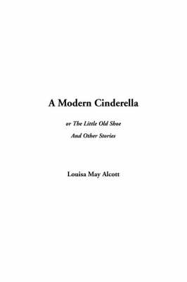 A Modern Cinderella - Louisa May Alcott