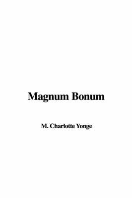 Magnum Bonum - Charlotte Mary Yonge