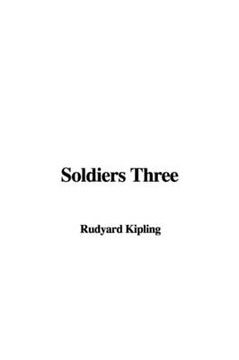 Soldiers Three - Rudyard Kipling