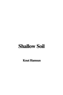 Shallow Soil - Knut Hamsun