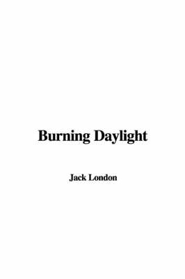 Burning Daylight - Jack London