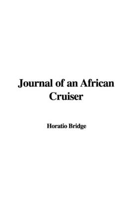 Journal of an African Cruiser - Horatio Bridge