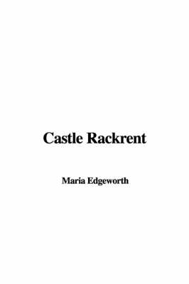 Castle Rackrent - Maria Edgeworth