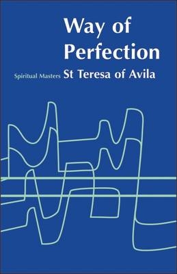 Way of Perfection -  St. Teresa of Avila