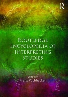 ROUTLEDGE ENCYCLOPEDIA OF INTERPRETING STUDIES - 