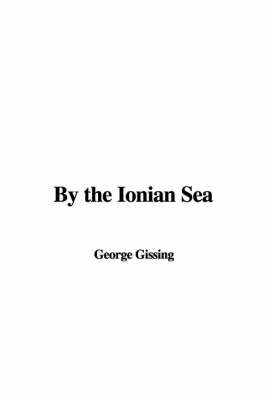 By the Ionian Sea - George Gissing