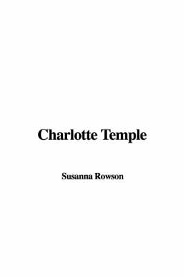 Charlotte Temple - Susanna Haswell Rowson