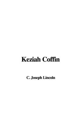 Keziah Coffin - Joseph Lincoln