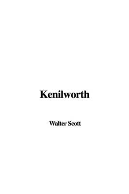Kenilworth - Sir Walter Scott