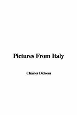 Pictures from Italy - Charles Dickens