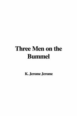 Three Men on the Bummel - Jerome Klapka Jerome