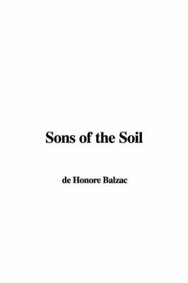 Sons of the Soil - Honore De Balzac