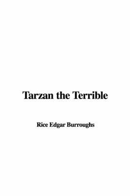 Tarzan the Terrible - Edgar Rice Burroughs