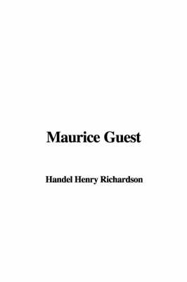Maurice Guest - Henry Handel Richardson