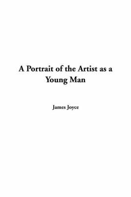 A Portrait of the Artist as a Young Man - James Joyce