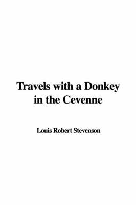 Travels with a Donkey in the Cevenne - Robert Louis Stevenson