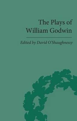 The Plays of William Godwin -  David O'Shaughnessy