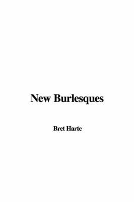 New Burlesques - Bret Harte