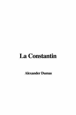 La Constantin - Alexandre Dumas
