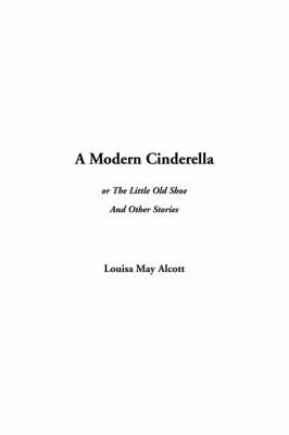 A Modern Cinderalla - Louisa May Alcott