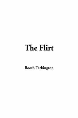 The Flirt - Deceased Booth Tarkington