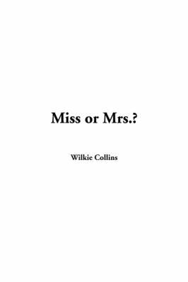 Miss or Mrs.? - Au Wilkie Collins
