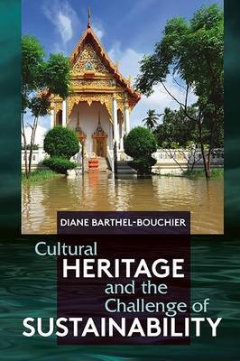 Cultural Heritage and the Challenge of Sustainability -  Diane Barthel-Bouchier