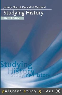 Studying History - Professor Jeremy Black, Donald M. MacRaild