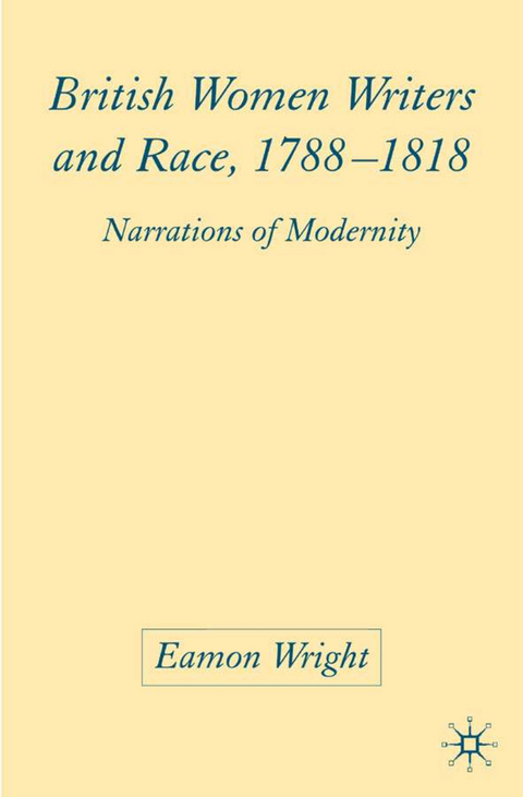 British Women Writers and Race, 1788-1818 - E. Wright