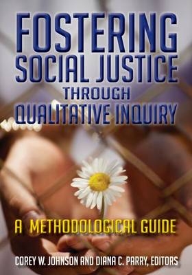 Fostering Social Justice through Qualitative Inquiry - 