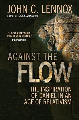 Against the Flow - John C Lennox