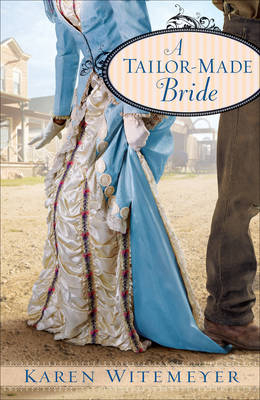 A Tailor-Made Bride - Karen Witemeyer