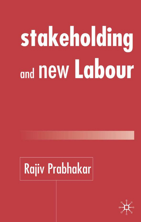 Stakeholding and New labour - R. Prabhakar