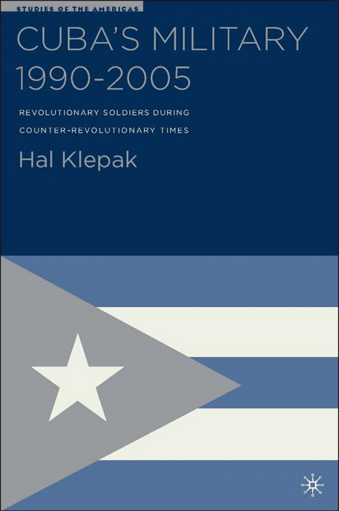 Cuba’s Military 1990–2005 - H. Klepak