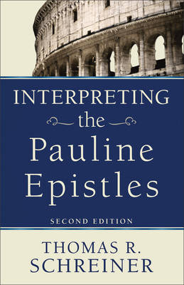 Interpreting the Pauline Epistles - Dr Thomas R Schreiner