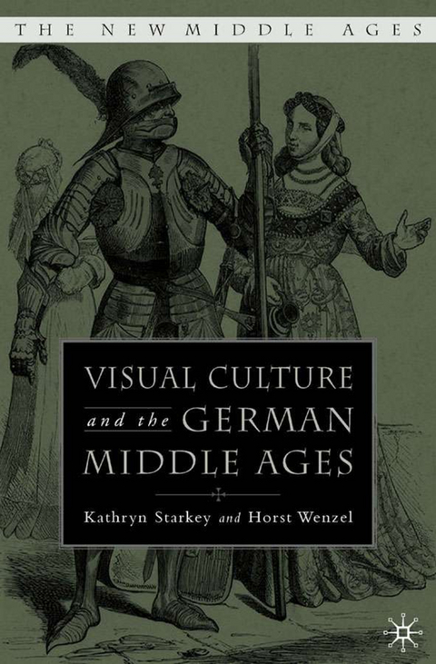 Visual Culture and the German Middle Ages - K. Starkey
