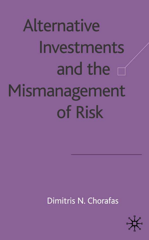 Alternative Investments and the Mismanagement of Risk - D. Chorafas